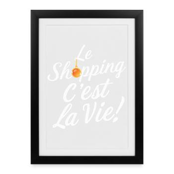 Le shopping c'est la vie humour anniversaire - Affiche encadrée (27 × 37 cm) - noir - Devant