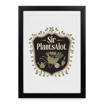 Sir PlantsAlot - Funny Gardening Men, Plant Dads - Framed poster (27 × 37 cm) - black - Front