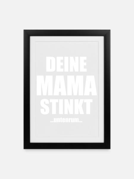 Deine Mama stinkt untenrum Spruch - Gerahmtes Poster (27 × 37 cm) - Schwarz