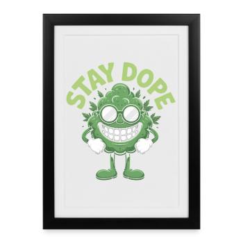 Stay D*pe - Mèmes Amusants Sur Le Cannabis - Affiche encadrée (27 × 37 cm) - noir - Devant