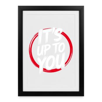 Its Up To You – Empowerment - Framed poster (27 × 37 cm) - black - Front