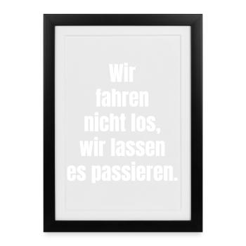 We don't drive off, we let it happen - Framed poster (27 × 37 cm) - black - Front