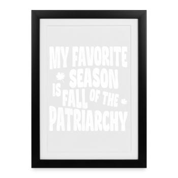 My favorite season is Fall of the Patriarchy - Framed poster (27 × 37 cm) - black - Front