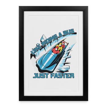 Speeding bobsleigh, almost like driving a bus... - Framed poster (27 × 37 cm) - black - Front