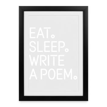 Eat Sleep Write A Poem - Framed poster (27 × 37 cm) - black - Front
