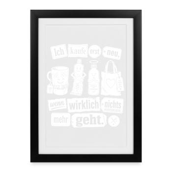Erst neu, wenn nichts mehr geht - Gerahmtes Poster (27 × 37 cm) - Schwarz - Vorne