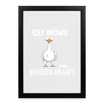 Sei Möwe, scheiß drauf – Lustiges Shirt - Gerahmtes Poster (27 × 37 cm) - Schwarz - Vorne