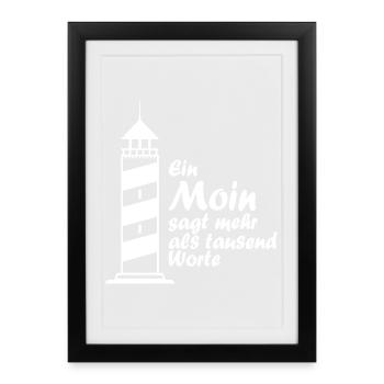 Ein MOIN sagt mehr als tausend Worte ! - Gerahmtes Poster (27 × 37 cm) - Schwarz - Vorne