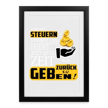 Steuern zurück geben - Gerahmtes Poster (27 × 37 cm) - Schwarz - Vorne