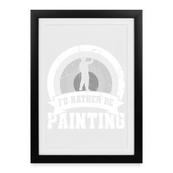 I'd rather paint - Framed poster (27 × 37 cm) - black - Front