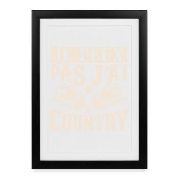 Je Peux Pas J'ai Country ,Vintage Humour Country - Affiche encadrée (27 × 37 cm) - noir - Devant