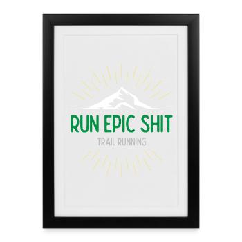 Run Epic Shit - Trail Running - Affiche encadrée (27 × 37 cm) - noir - Devant