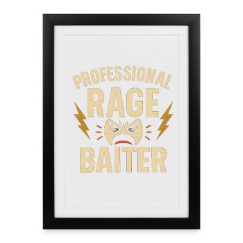 Rage Baiter professionnel, drôle de dicton - Affiche encadrée (27 × 37 cm) - noir - Devant