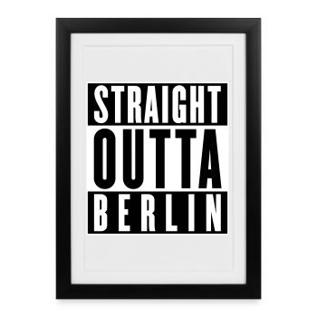 Straight outta Berlin (änderbare Farben) - Gerahmtes Poster (27 × 37 cm) - Schwarz - Vorne