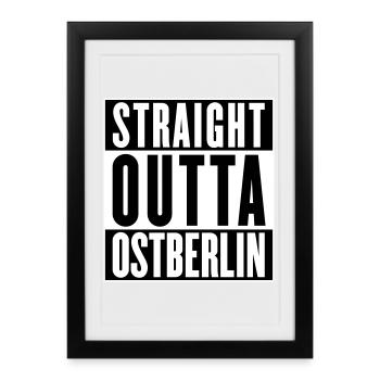 Straight outta Ostberlin (Farbe änderbar) - Gerahmtes Poster (27 × 37 cm) - Schwarz - Vorne