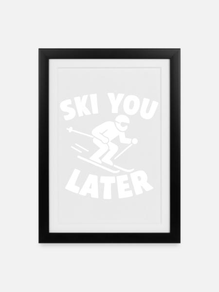 Ski You Later – Skier Spruch - Affiche encadrée (27 × 37 cm) - noir