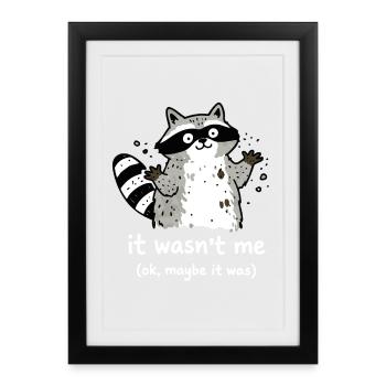 Ce n’était pas moi le mignon raton laveur qui disait - Affiche encadrée (27 × 37 cm) - noir - Devant