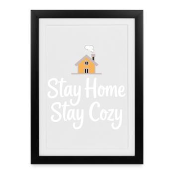 Stay Home Stay Cozy House Coziness - Framed poster (27 × 37 cm) - black - Front