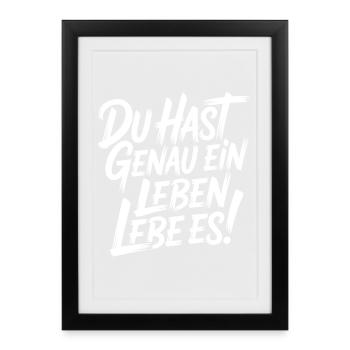 Du hast genau ein Leben - Lebe Es - Gerahmtes Poster (27 × 37 cm) - Schwarz - Vorne