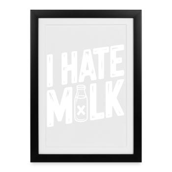 Je déteste le lait - Affiche encadrée (27 × 37 cm) - noir - Devant