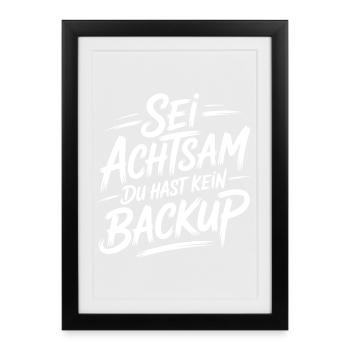Das Leben is einmalig - Kein Backup - Gerahmtes Poster (27 × 37 cm) - Schwarz - Vorne