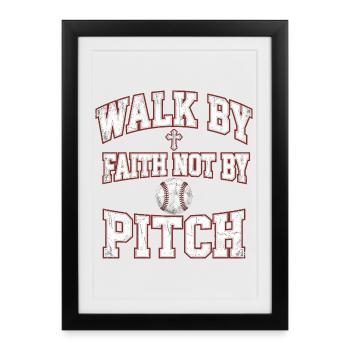 Walk By Faith Not By Pitch Christian Baseball - Framed poster (27 × 37 cm) - black - Front