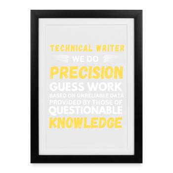 Technical Writer Precision Guesswork - Framed poster (27 × 37 cm) - black - Front
