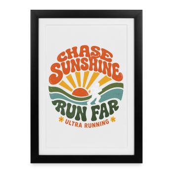Ultra Running - Chase Sunshine, Run Far - Framed poster (27 × 37 cm) - black - Front