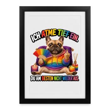 Ich atme tief ein... - Gerahmtes Poster (27 × 37 cm) - Schwarz - Vorne