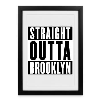 Tout droit sorti de Brooklyn (couleurs changeantes) - Affiche encadrée (27 × 37 cm) - noir - Devant