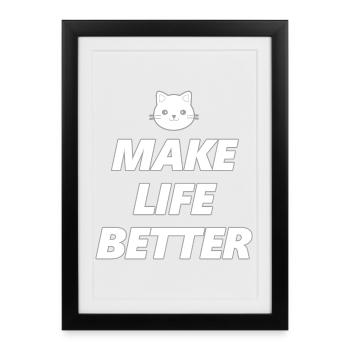 Les chats rendent la vie des amateurs de chats meilleures - Affiche encadrée (27 × 37 cm) - noir - Devant