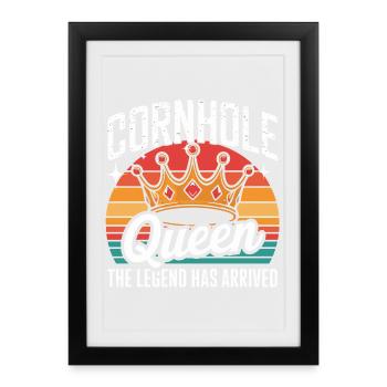  Cornhole Queen The Legend Has Arrived Königin Des - Gerahmtes Poster (27 × 37 cm) - Schwarz - Vorne
