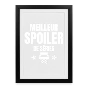 spoiler, fan de cinéma, fan de séries - Affiche encadrée (27 × 37 cm) - noir - Devant