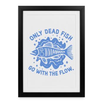 Seuls les poissons morts nagent avec le courant - Affiche encadrée (27 × 37 cm) - noir - Devant