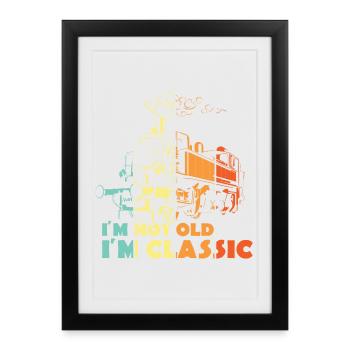 old locomotive funny sayings not old classic - Framed poster (27 × 37 cm) - black - Front