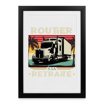 Routier Retraite - Camion Chauffeur Poids Lourd - Affiche encadrée (27 × 37 cm) - noir - Devant