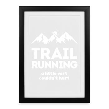 Trail Running - A Little Ver Couldn't Hurt - Framed poster (27 × 37 cm) - black - Front