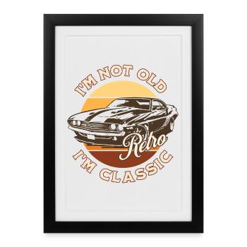 I'm not old I'm classic - Framed poster (27 × 37 cm) - black - Front
