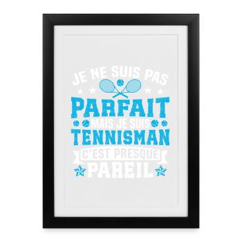 Ich bin nicht perfekt, aber ich bin ein Tennisspieler - Gerahmtes Poster (27 × 37 cm) - Schwarz - Vorne