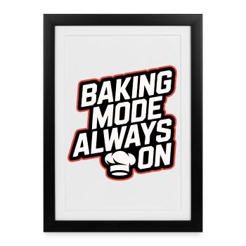 Mode de cuisson toujours activé - Affiche encadrée (27 × 37 cm) - noir - Devant