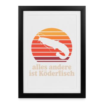 Wallerfischen_alles_andere_ist_Koederfisch_03 - Affiche encadrée (27 × 37 cm) - noir - Devant