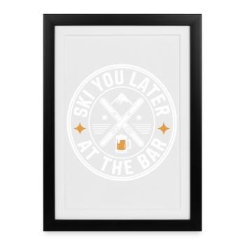 Ski You Later At The Bar Skiing Après Ski Bar - Framed poster (27 × 37 cm) - black - Front