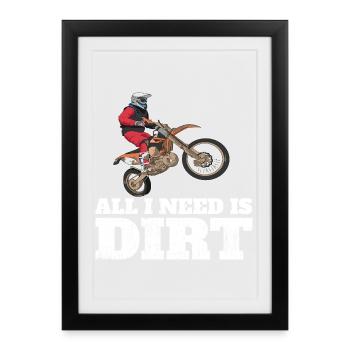 Du dirt bike Tout ce dont j’ai besoin, c’est de la terre - Affiche encadrée (27 × 37 cm) - noir - Devant