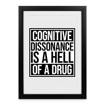 La dissonance cognitive est un sacré dicton. - Affiche encadrée (27 × 37 cm) - noir - Devant