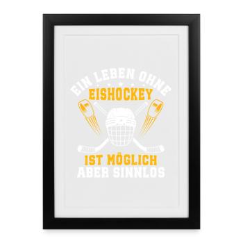 Une vie sans hockey sur glace est possible mais inutile - Affiche encadrée (27 × 37 cm) - noir - Devant