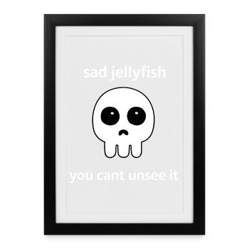 méduse triste, tu ne peux pas la voir... - Affiche encadrée (27 × 37 cm) - noir - Devant