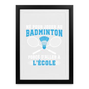  Né Pour Jouer Au Badminton  - Affiche encadrée (27 × 37 cm) - noir - Devant