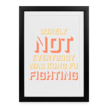 Tout le monde ne se battait sûrement pas contre le désir de kung-fu - Affiche encadrée (27 × 37 cm) - noir - Devant