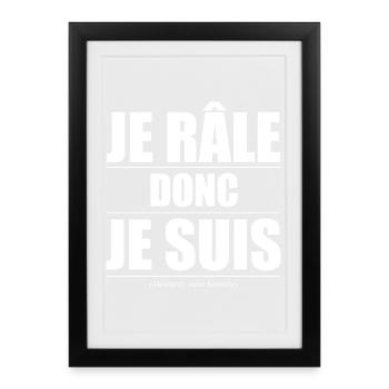 Je râle donc je suis – humour râleur râleuse - Affiche encadrée (27 × 37 cm) - noir - Devant