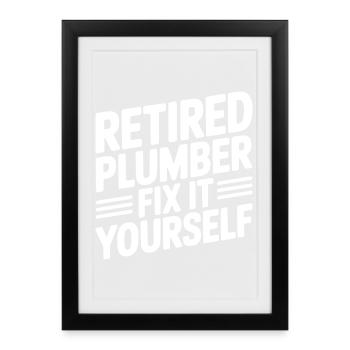 Pensionierter Klempner reparieren Sie es selbst - Gerahmtes Poster (27 × 37 cm) - Schwarz - Vorne